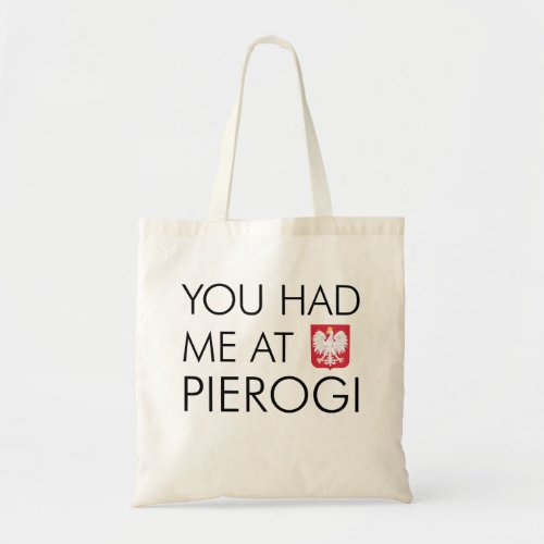 You Had Me At Pierogi Polish Tote Bag
