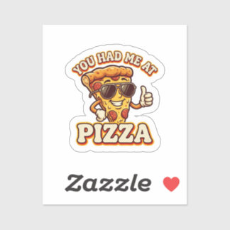 You had me at Pizza Sticker