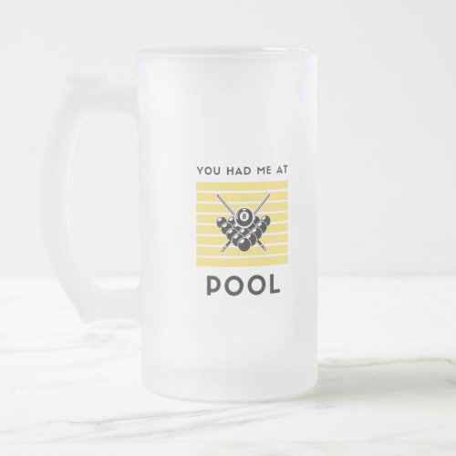 You had me at pool billiards frosted glass beer mug