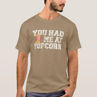 You Had Me At Popcorn Foodie Popcorn Lover vintage T-Shirt