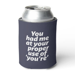 You Had Me At Proper Use of You're Funny Grammar Can Cooler