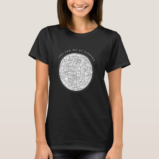 You Had Me at Puppies Saying with Cute Doodle Dog  T-Shirt (Front)