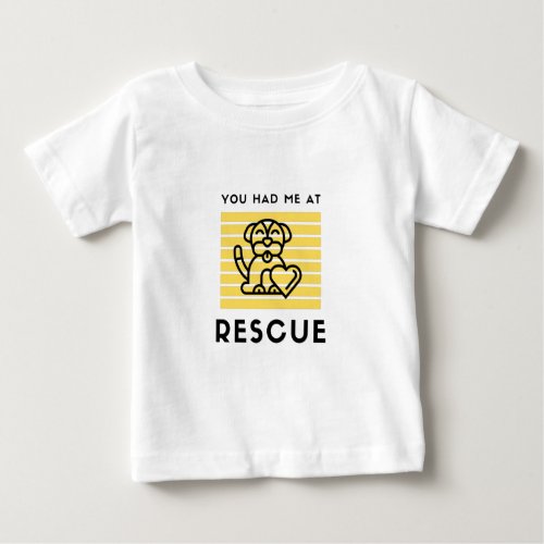 You had me at rescue baby T_Shirt