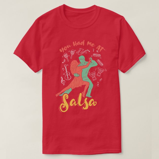 You had me at Salsa Dance T-Shirt (Design Front)