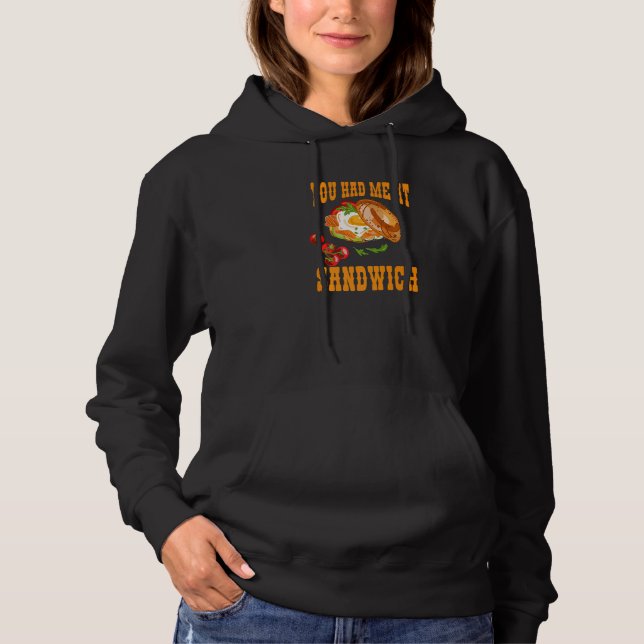 You Had Me At Sandwich  Fast Food Fan  Costume Hoodie (Front)