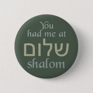 You Had Me at Shalom buttons