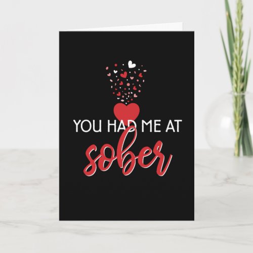 You Had Me at Sober Valentine for Recovery Card