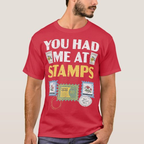 You Had Me At Stamps Collector Philately Philateli T_Shirt