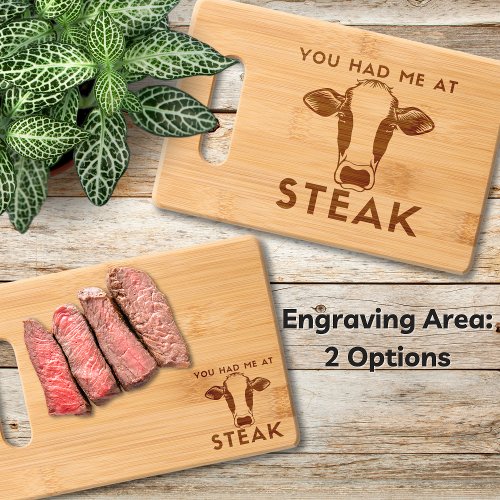 You Had Me At Steak Bamboo Etched Cutting Board