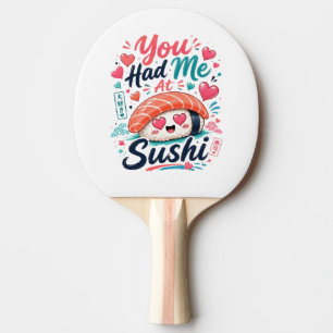 You Had Me at Sushi – Cute Kawaii Nigiri Ping Pong Paddle