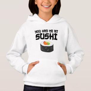 You Had Me At Sushi - Funny Food Hoodie