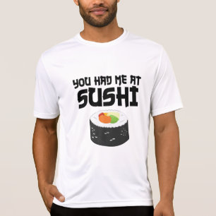 You Had Me At Sushi - Funny Food T-Shirt