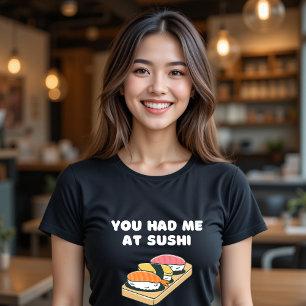 You Had Me At Sushi Funny Food T-Shirt