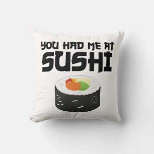 You Had Me At Sushi - Funny Food Throw Pillow
