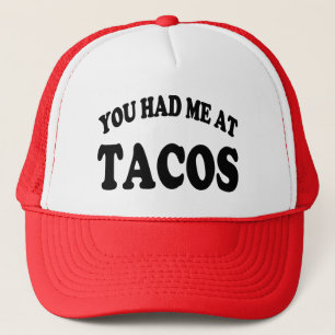 You had me at Tacos funny saying hat