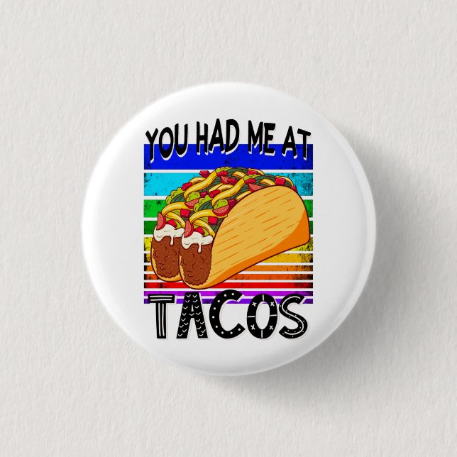 You Had Me at Tacos, Mexican Food Funny Button (Front)