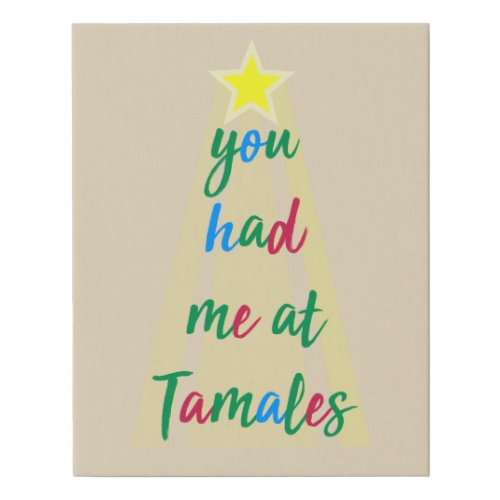 You Had Me At Tamales Hispanic Christmas Decor Faux Canvas Print