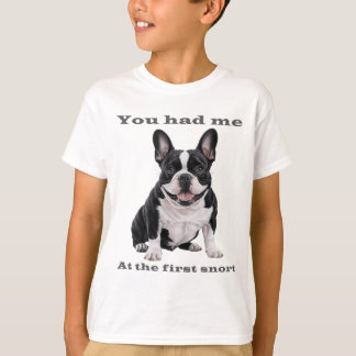 You Had Me at the First Snort – French Bulldog Kid T-Shirt