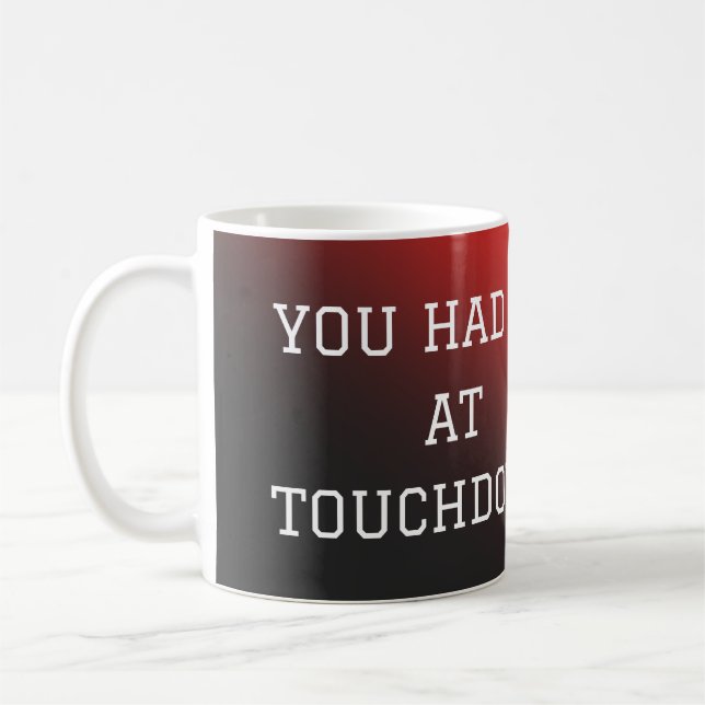 you had me at touchdown coffee mug (Left)
