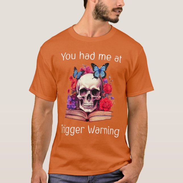 You Had Me at Trigger Warning Smut Books ShirtSmut T-Shirt (Front)