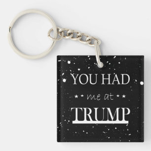 You Had me at Trump Keychain