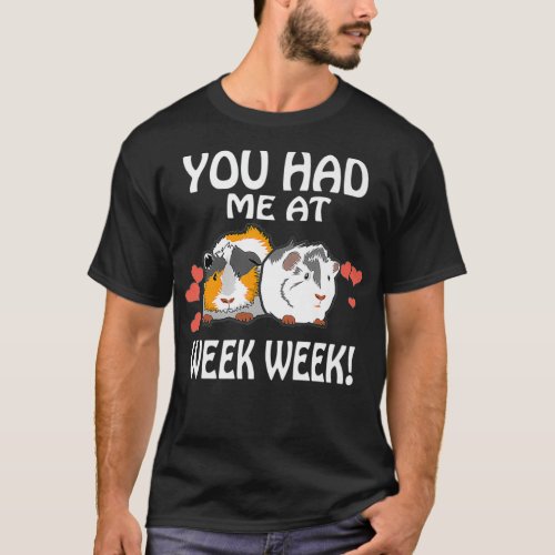 You Had Me At Week Week Guinea Pig Funny Premium  T_Shirt