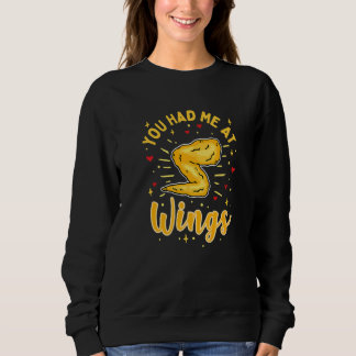You Had Me At Wings Chicken Wings Sweatshirt
