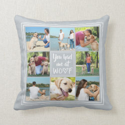 You Had Me at WOOF 8-Photo Collage Editable Gray Throw Pillow