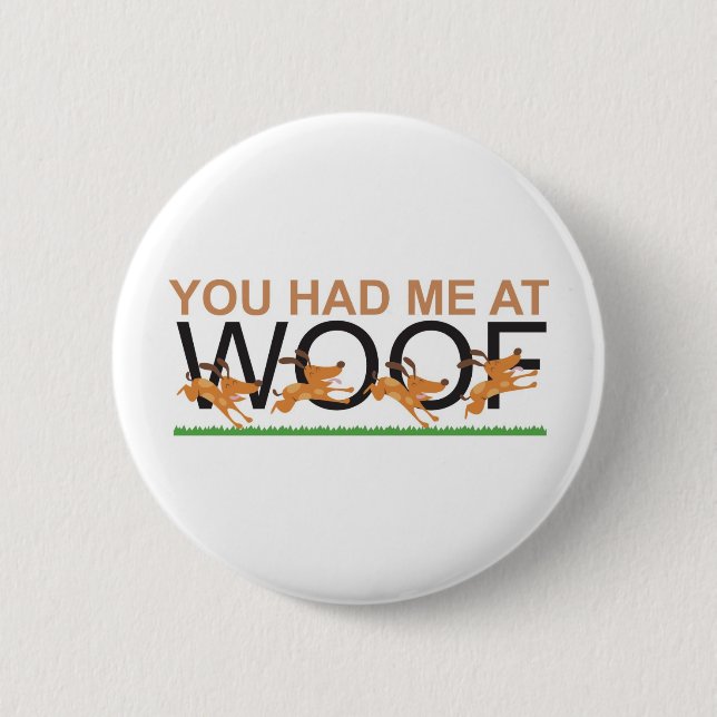 You Had Me at Woof Button (Front)