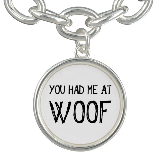 You Had Me At Woof Charm Bracelet (Design)