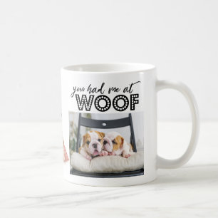 You Had Me At Woof Dog Photo Collage Coffee Mug