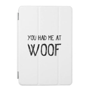 You Had Me At Woof iPad Mini Smart Cover