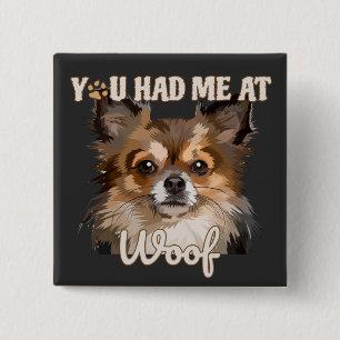 You Had Me At Woof Pomeranian Dog Lovers Button