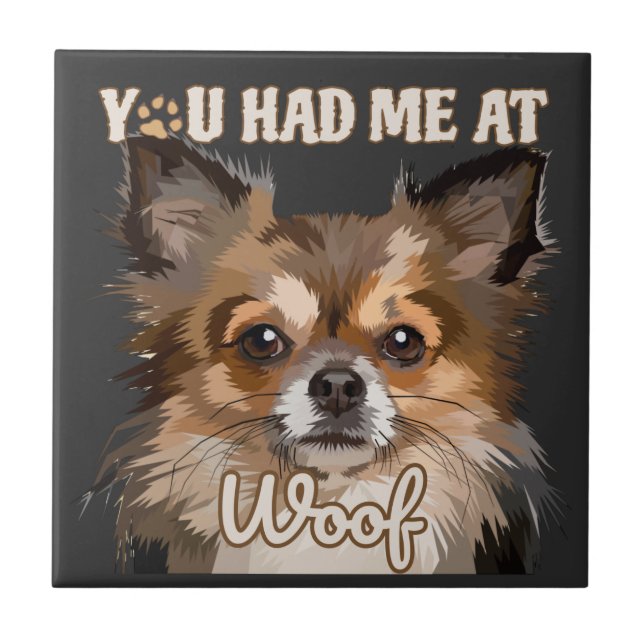 You Had Me At Woof | Pomeranian Dog Lovers  Ceramic Tile (Front)
