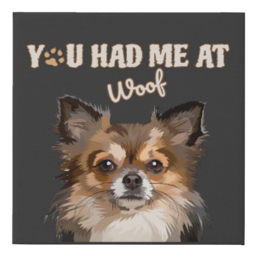 You Had Me At Woof  Pomeranian Dog Lovers  Faux Canvas Print