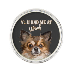 You Had Me At Woof   Pomeranian Dog Lovers  Lapel Pin
