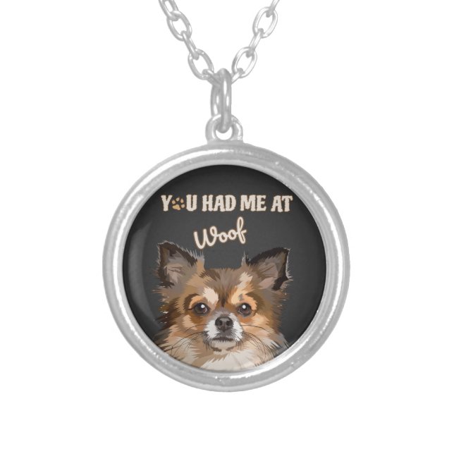 You Had Me At Woof | Pomeranian Dog Lovers  Silver Plated Necklace (Front)