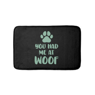 You Had Me At Woof Woof Bath Mat
