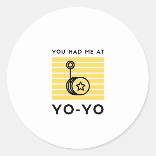 You had me at yo yo classic round sticker