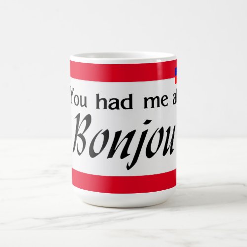 You Had Me  BONJOU Coffee Mug