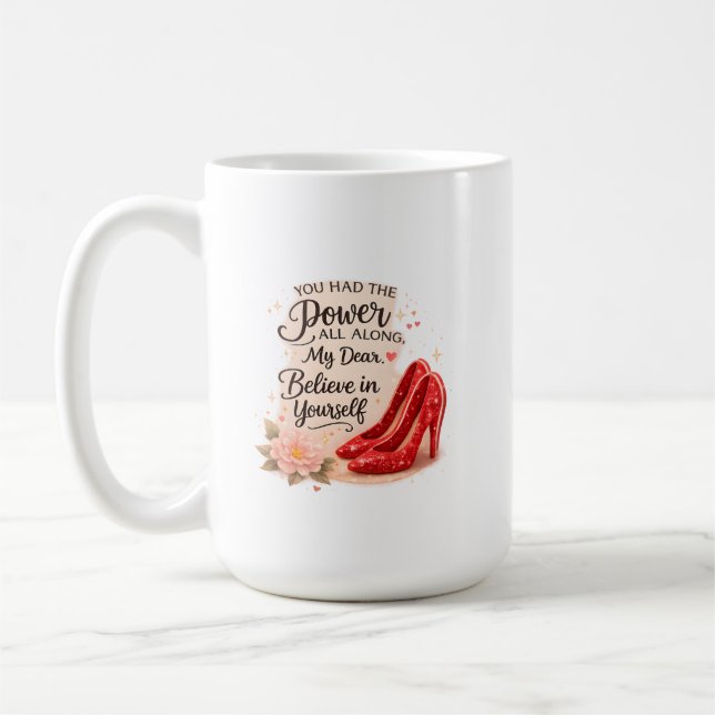 You Had the Power All Along Inspirational Quote Coffee Mug (Left)