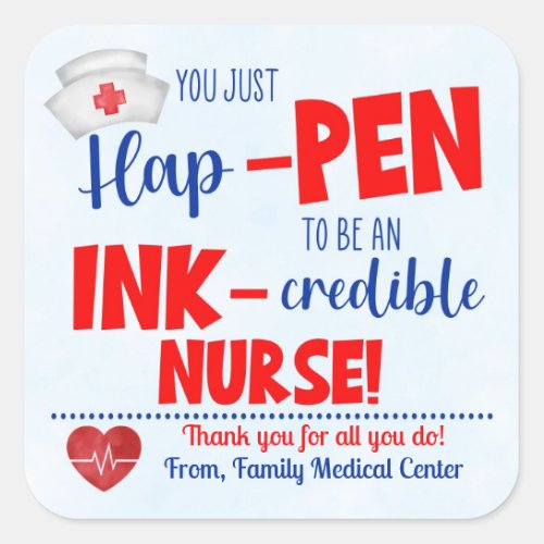 You Hap_Pen to be an Ink_Credible Nurse Square Sticker