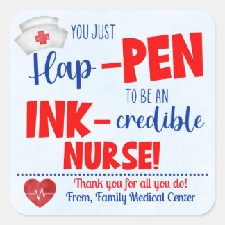 You Hap-Pen to be an Ink-Credible Nurse Square Sticker