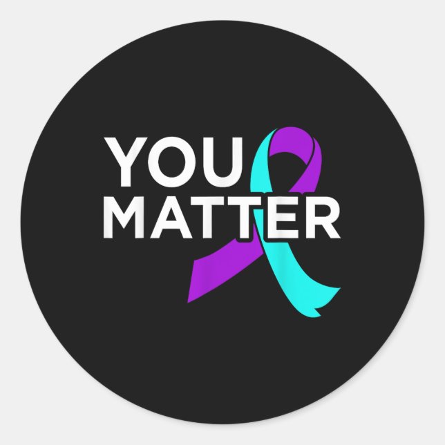 You Happy Suicide Awareness Support Graphic  Classic Round Sticker (Front)