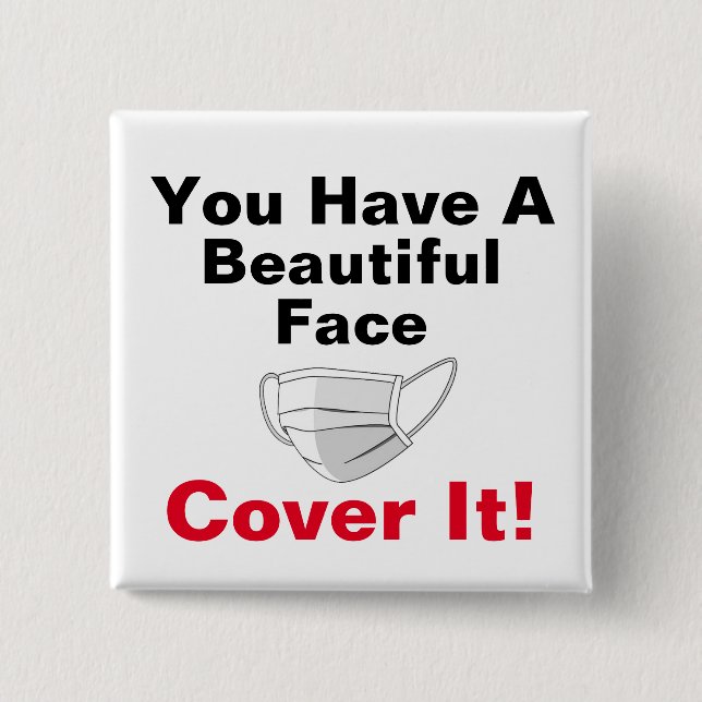 You Have A Beautiful Face Button (Front)