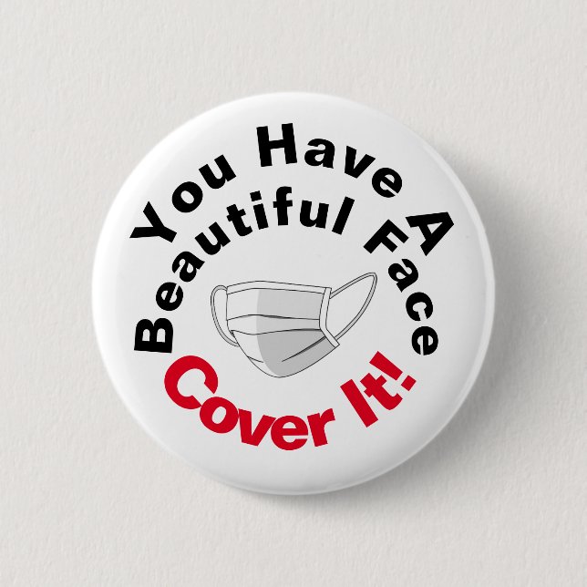 You Have A Beautiful Face Button (Front)