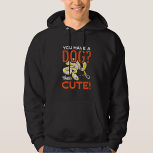 You Have A Dog Thats Cute Banana Ball Python Herpe Hoodie