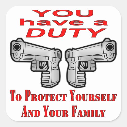 You Have A Duty To Protect Yourself  Family Square Sticker