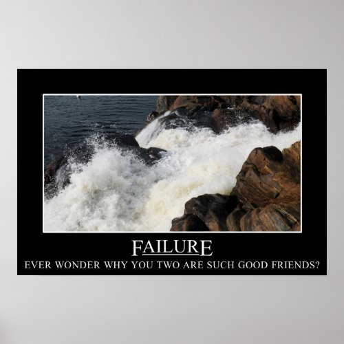 You have a great relationship with failure S Poster