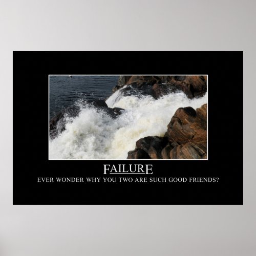 You have a great relationship with failure XL Poster
